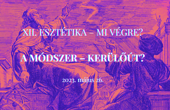 Az ELTE Esztétika Tanszék hagyományos hallgatói konferenciája.
